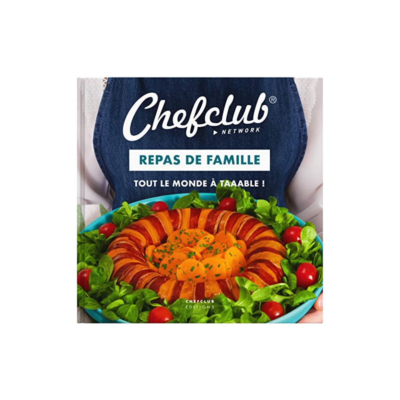 Chefclub - Repas de famille - Tout le monde à taaable