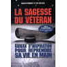 La sagesse du vétéran - Roman d'inspiration pour reprendre sa vie...