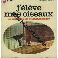 Le connaitres les soigner les loger - j'eleve mes oiseaux
