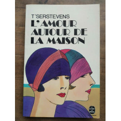 T'Serstevens L'amour autour de la maison 1974