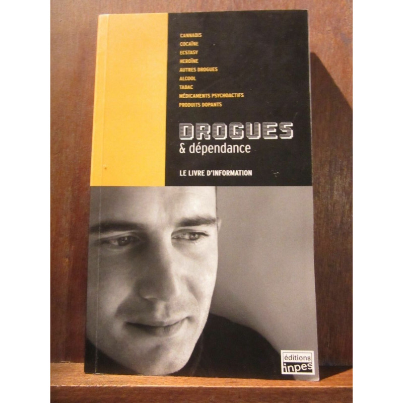 Drogues dépendance Le Livre d'information