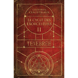 Ténèbrae - Le cycle des exorceleurs Tome 2
