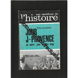 AUX CARREFOURS DE L'HISTOIRE [No 52 de avril 1962] Jour J provence...