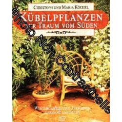 Kubelpflanzen der Traum vom Suden - Wintergarten und Terrassen...