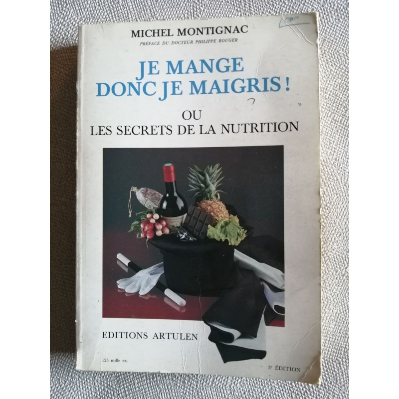 Je mange donc je maigris ou les secrets de la nutrition