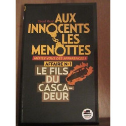 Aux innocents les menottes Affaire n1 Le fils du cascadeuroskar
