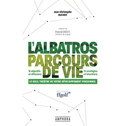 L'ALBATROS PARCOURS DE VIE: LE GOLF THEATRE DE VOTRE DEVELOPPEMENT...