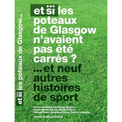 Et si les poteaux de Glasgow n'avaient pas été carrés et neuf...
