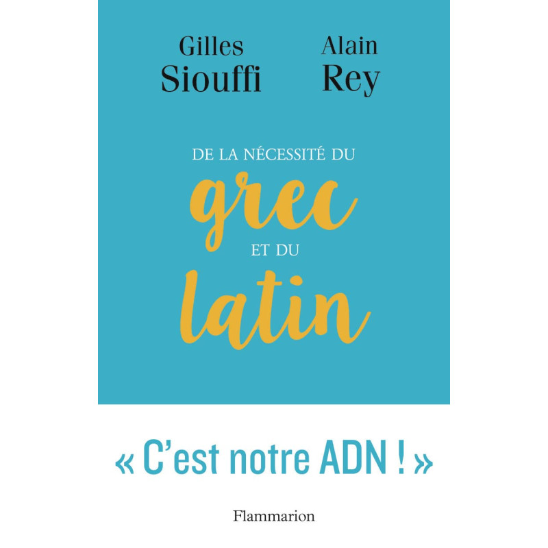 De la nécessité du grec et du latin: Logique et génie