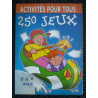 Activités pour tous 250 jeux 5 à 8 ans