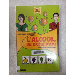 L'Alcool Un Drole D'Ami(l')