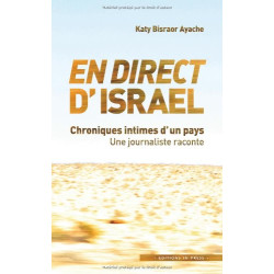En direct d'Israël. Chroniques intimes d'un pays. Une journaliste...
