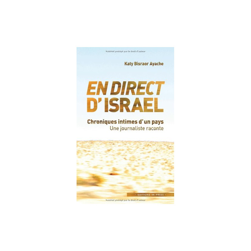 En direct d'Israël. Chroniques intimes d'un pays. Une journaliste...