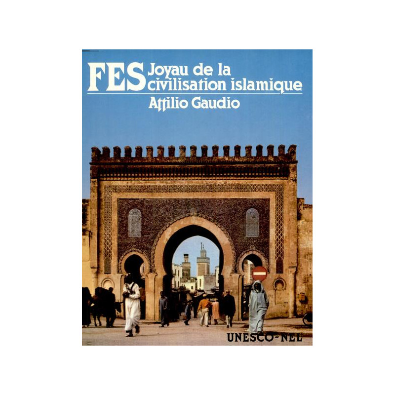 Fès - joyau de la civilisation islamique