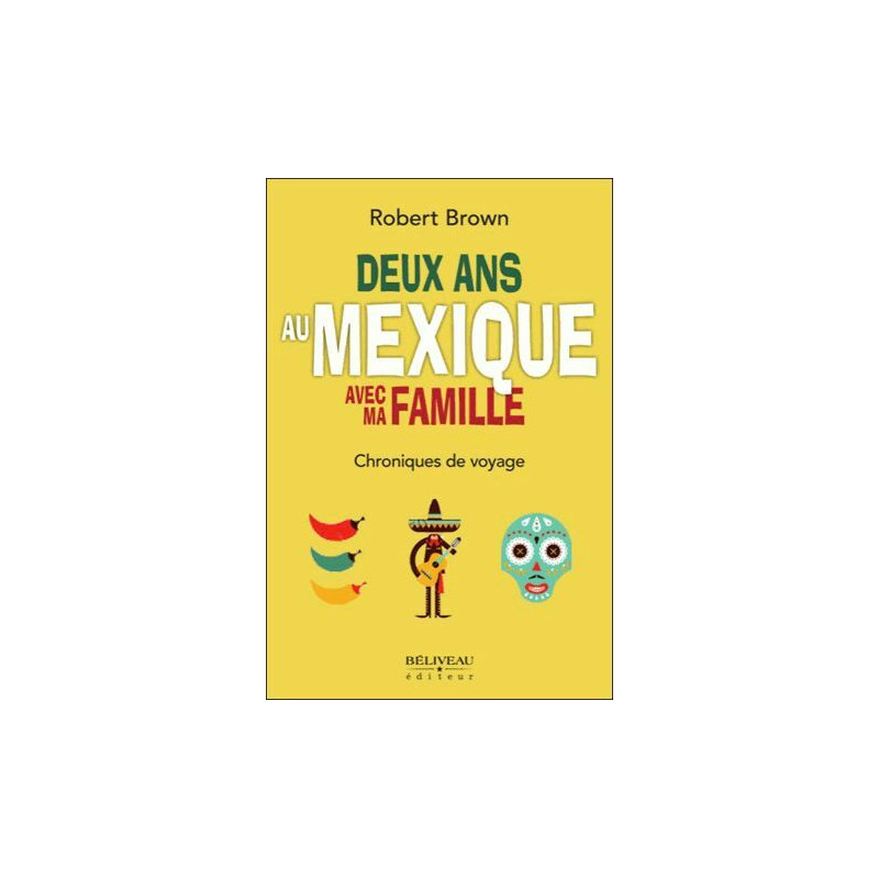 Deux ans au Mexique avec ma famille