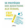 Se protéger des addictions aux écrans c'est parti