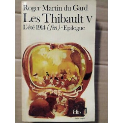 du Gard Les Thibault V L'ete 1914 fin 1972
