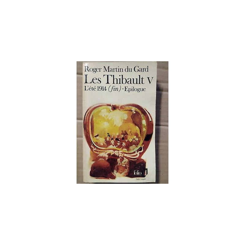 du Gard Les Thibault V L'ete 1914 fin 1972