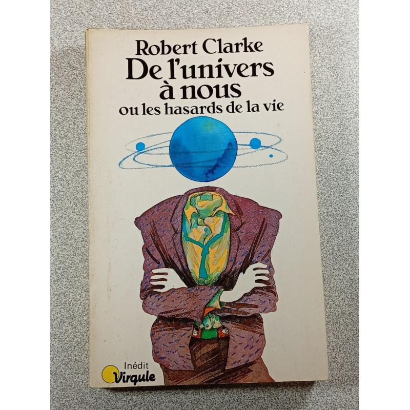 De l'univers à nous ou les hasards de la vie