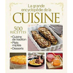 Le Grande encyclopedie de la cuisine 500 recettes