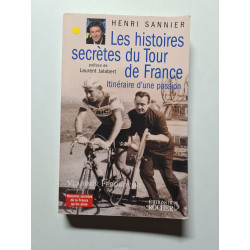 Les histoires secrètes du Tour de France : Itinéraires d'une passion