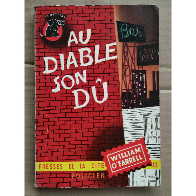 Willian O'Farrell Au diable son dû Presses de la cité