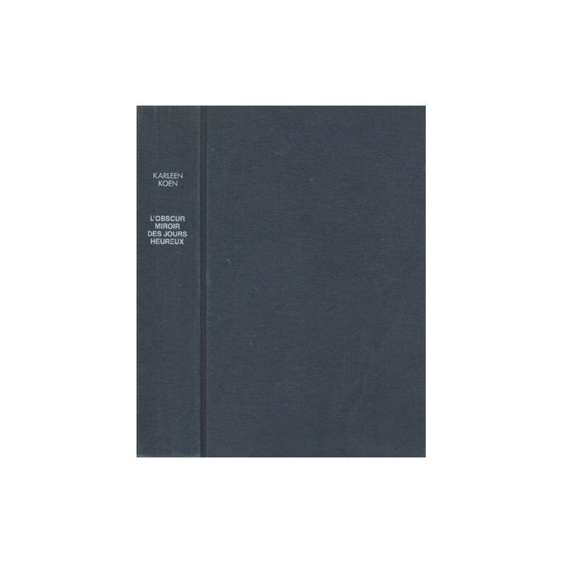 L'obscur miroir des jours heureux