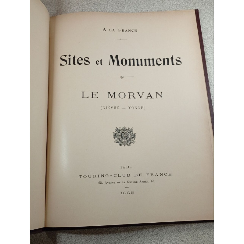 A la France Sites et Monuments - Le Morvan (Nièvre -Yonne)
