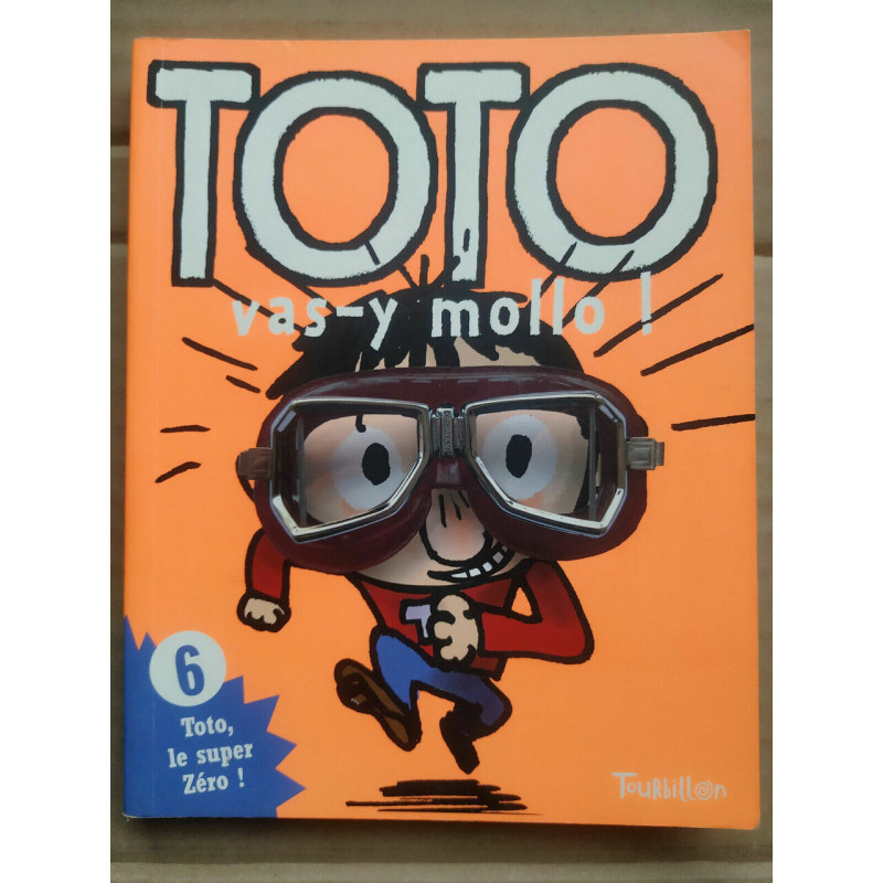 Toto le super Zéro Toto vas y mollo Tome 6 tourbillon