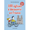 Ma p'tite encyclo catho tome 2 - 100 églises à découvrir en...