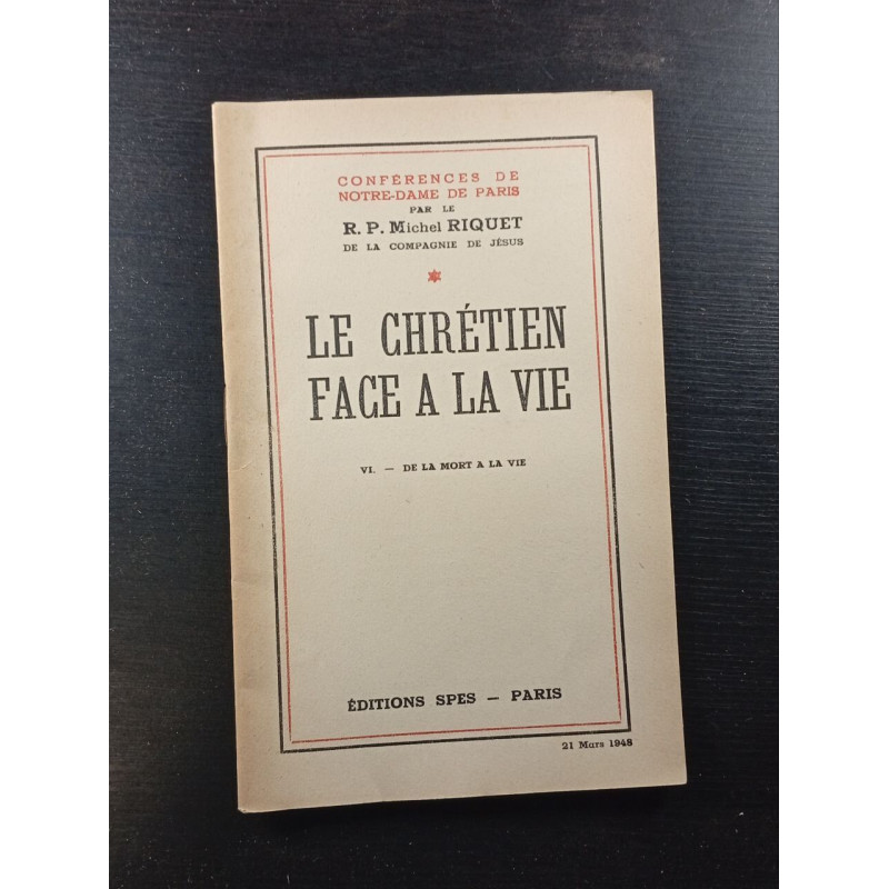 Le chrétien face a la vie - VI - de la mort a la vie