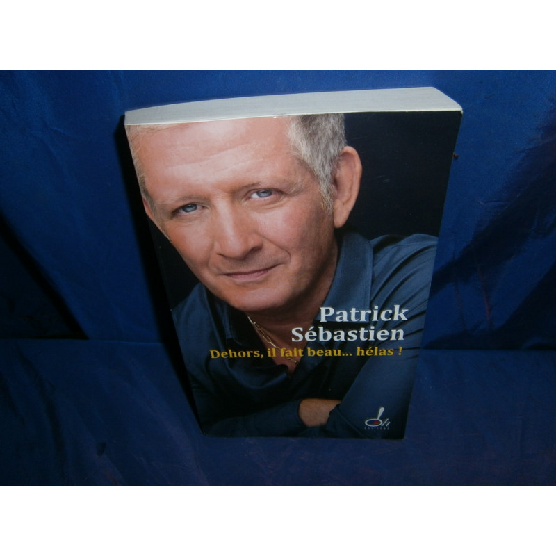 Dehors il fait beau... hélas