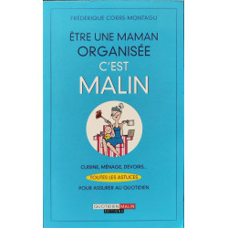 Être une maman organisée c'est malin: Cuisine ménage...