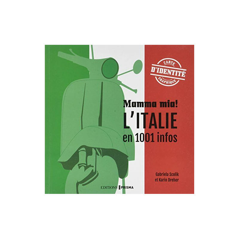 Mamma mia! L'Italie en 1001 infos