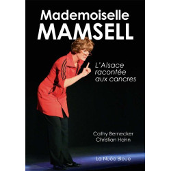 Mademoiselle Mamsell - L'Alsace éxpliquée aux cancres