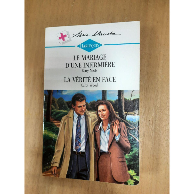 Harlequin N.363 - Le Mariage D'une Infirmière - La Vérité En Face