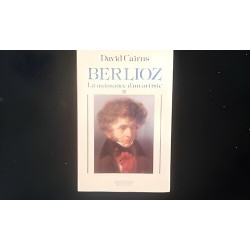 David Cairns BERLIOZ naissance d'un artiste