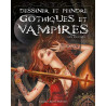 Dessiner et peindre gothiques et vampires
