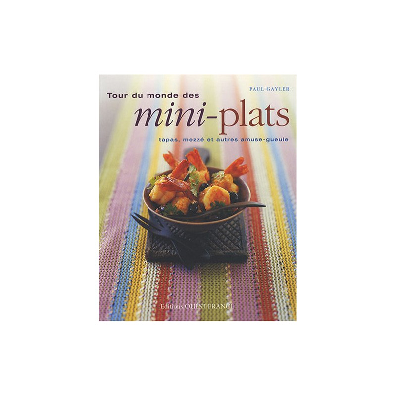 Tour du monde des mini-plats : Tapas mezzé et autres amuse-gueule