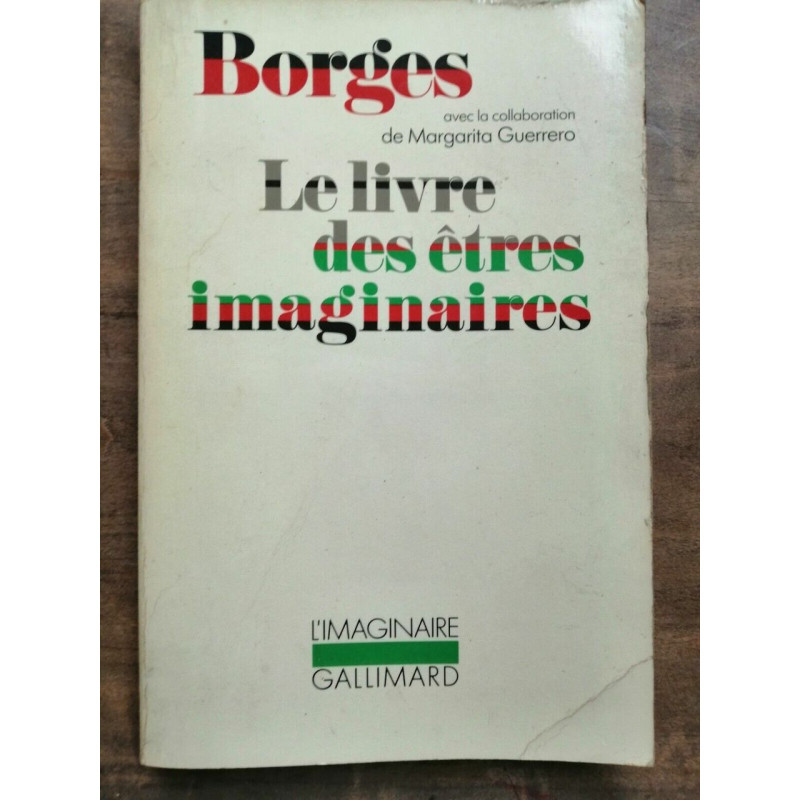 Borges Le livre des êtres imaginaires gallimard