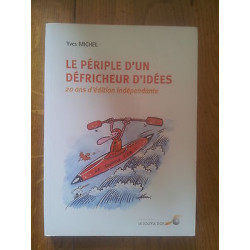 Yves MICHEL Le périple d'un défricheur d'idées 20 ans d'