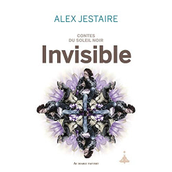 Contes du soleil noir : invisible