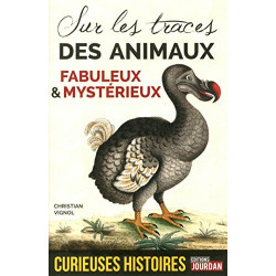 Curieuses histoires des animaux fabuleux et mystérieux - Sur les...
