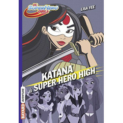 DC Super Hero Girls Tome 04: Katana