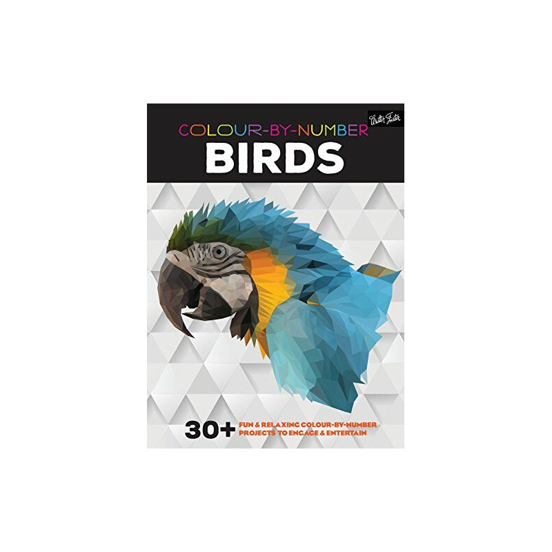 Colour-by-Number: Birds: 30+ fun et relaxing colour-by-number...
