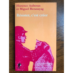 F aubenas M benasayag résister c'est créer