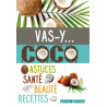 Vas-y Coco: Astuces santé beauté recettes