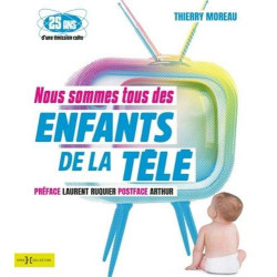 Nous sommes tous des enfants de la télé