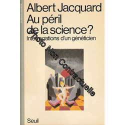 Au péril de la science? Interrogations d'un généticien