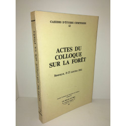 Cahiers d'études Comtoises ACTES DU COLLOQUE SUR LA FORET